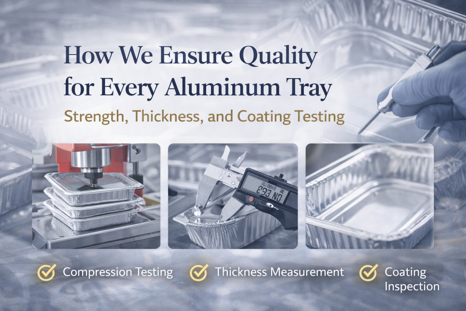 Cómo garantizamos la calidad de cada bandeja de aluminio
